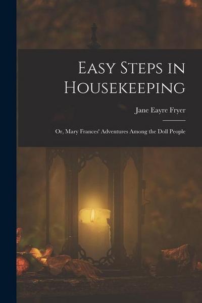 Easy Steps in Housekeeping; Or, Mary Frances’ Adventures Among the Doll People