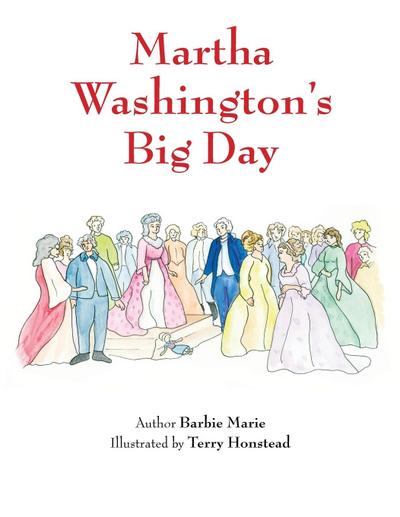 Martha Washington’s Big Day