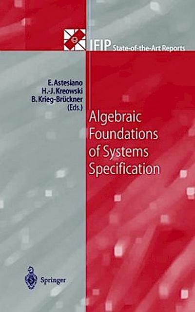 Algebraic Foundations of Systems Specification