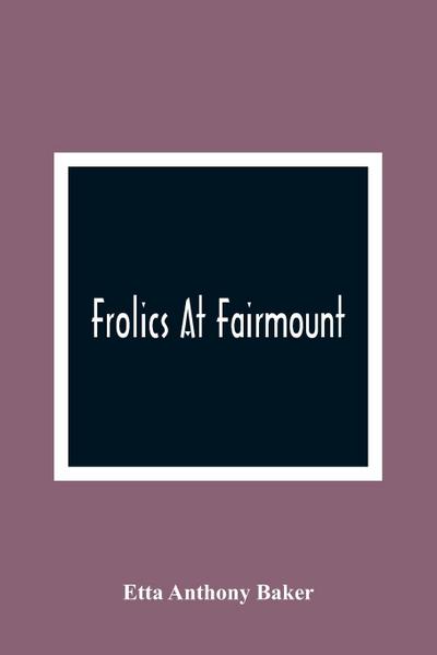 Frolics At Fairmount