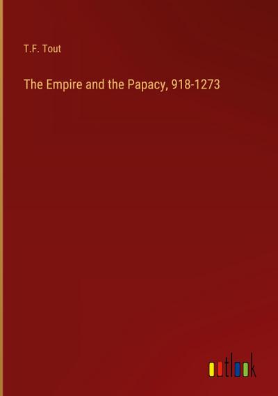 The Empire and the Papacy, 918-1273