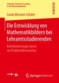 Die Entwicklung von Mathematikbildern bei Lehramtsstudierenden