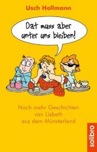 Dat muss aber unter uns bleiben!
