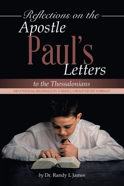 Reflections on the Apostle Paul’s Letters to the Thessalonians