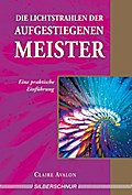 Die Lichtstrahlen der aufgestiegenen Meister