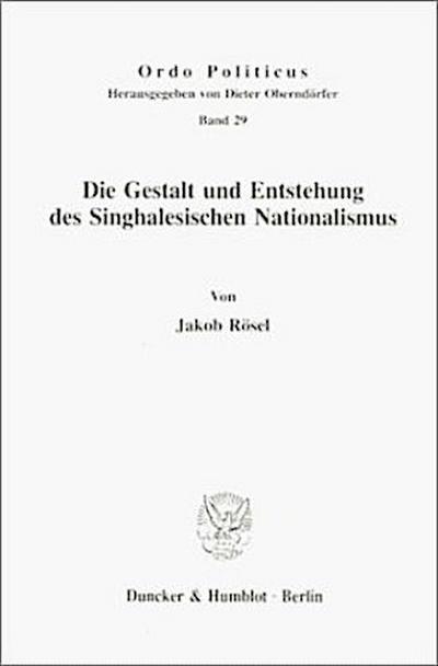 Die Gestalt und Entstehung des Singhalesischen Nationalismus.