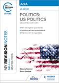 My Revision Notes: AQA A-level Politics: US and Comparative Politics: Second Edition