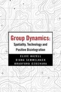 Group Dynamics: Spatiality, Technology and Positive Disintegration