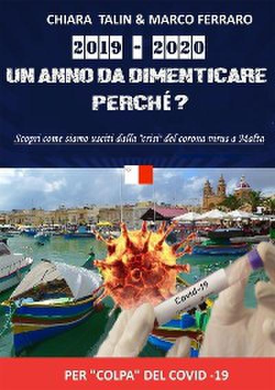 2019-2020 Un anno da dimenticare perché? Scopri come siamo usciti dalla "crisi" del Coronavirus a Malta per "colpa" del Covid-19