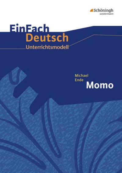 Michael Ende: Momo. EinFach Deutsch Unterrichtsmodelle