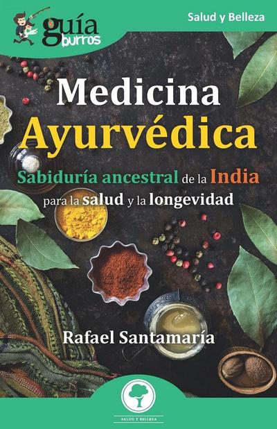 Medicina ayurvédica : sabiduría ancestral de la India para la salud y la longevidad