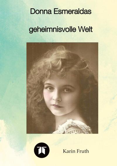 Donna Esmeraldas geheimnisvolle Welt