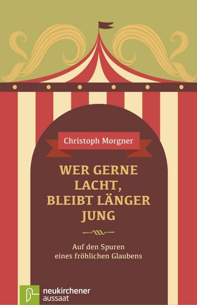 Wer gerne lacht, bleibt länger jung: Auf den Spuren eines fröhlichen Glaubens