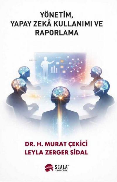 Yönetim, Yapay Zeka Kullanimi ve Raporlama