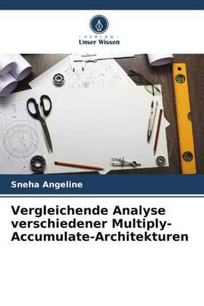 Vergleichende Analyse verschiedener Multiply-Accumulate-Architekturen