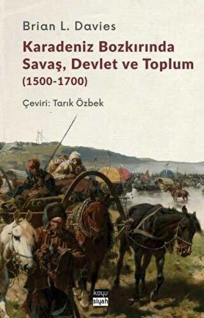 Karadeniz Bozkirinda Savas, Devlet ve Toplum 1500-1700