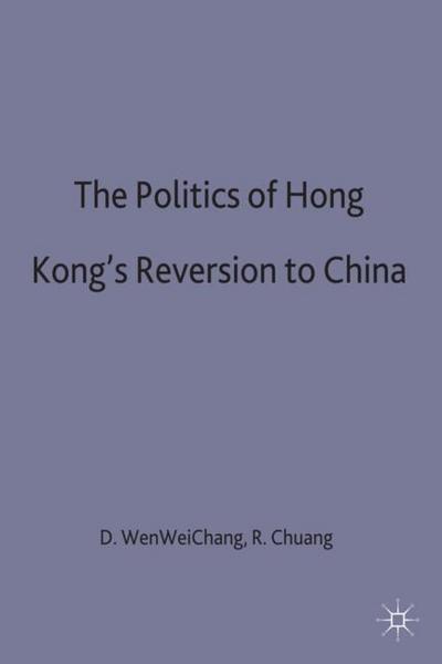 The Politics of Hong Kong’s Reversion to China