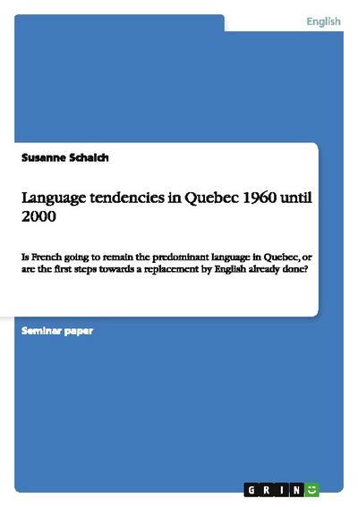 Language tendencies in Quebec 1960 until 2000