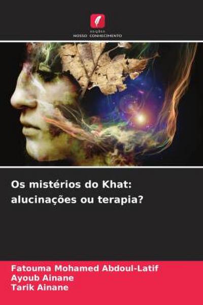 Os mistérios do Khat: alucinações ou terapia?