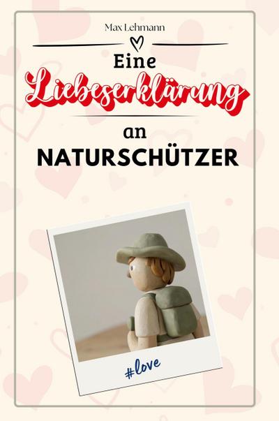 Eine Liebeserklärung an Naturschützer
