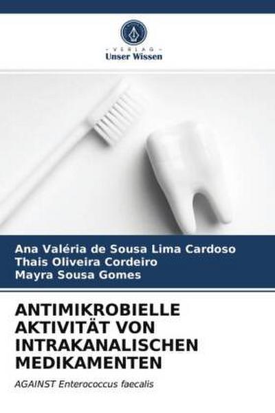 ANTIMIKROBIELLE AKTIVITÄT VON INTRAKANALISCHEN MEDIKAMENTEN
