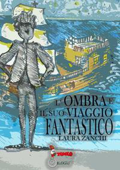 L’ ombra e il suo viaggio fantastico