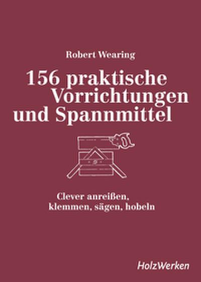 156 praktische Vorrichtungen und Spannmittel