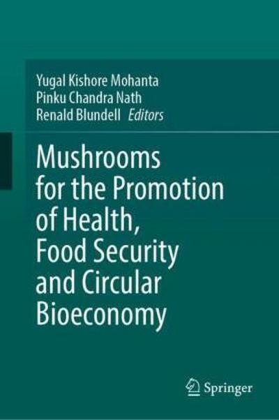 Mushrooms for the Promotion of Health, Food Security and Circular Bioeconomy