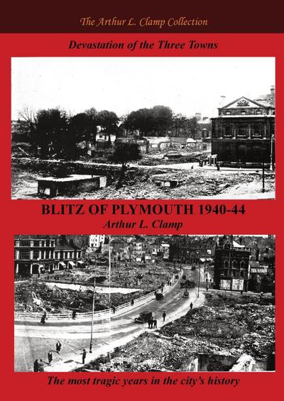 Blitz of Plymouth 1940-44
