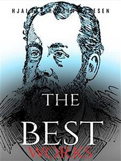 Hjalmar Hjorth Boyesen: The Best Works