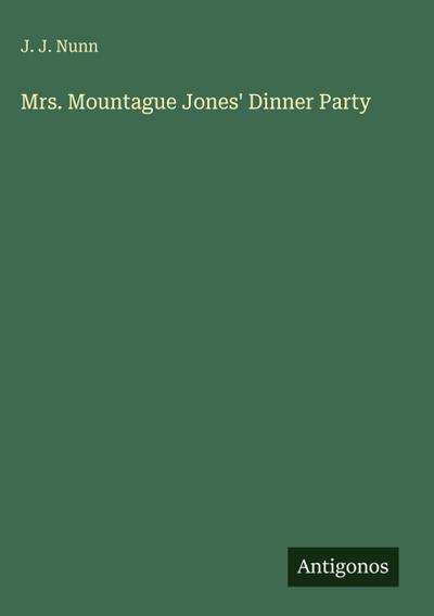 Mrs. Mountague Jones’ Dinner Party