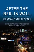 After the Berlin Wall: Germany and Beyond