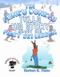 The Funky Donkey Tells His Story about His First Ski Lesson