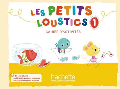 Les Petits Loustics 1: Méthode de français / Cahier d’activités + CD Audio