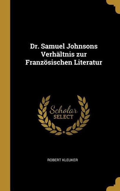Dr. Samuel Johnsons Verhältnis zur Französischen Literatur
