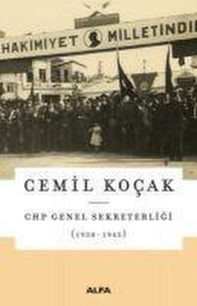 CHP Genel Sekreterligi 1930-1945