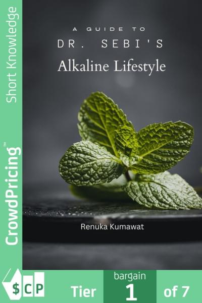 Guide to Dr. Sebi’s Alkaline Lifestyle