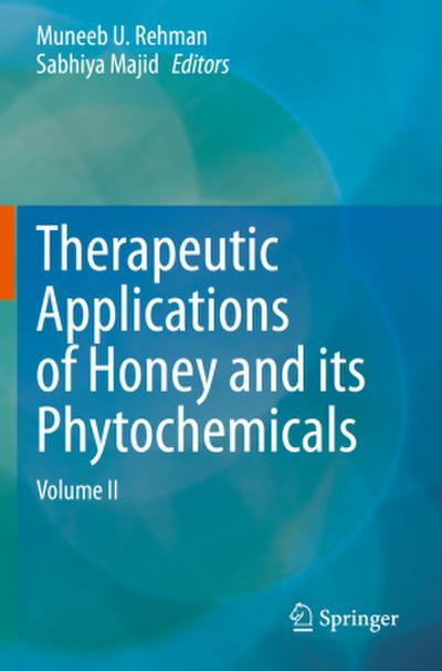 Therapeutic Applications of Honey and its Phytochemicals