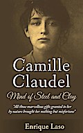 Mind of Steel and Clay: Camille Claudel