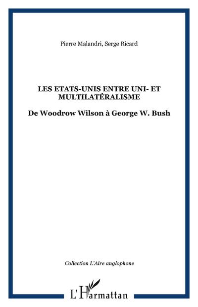 Les Etats-Unis entre uni- et multilatéralisme