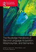 The Routledge Handbook of Second Language Acquisition, Morphosyntax, and Semantics
