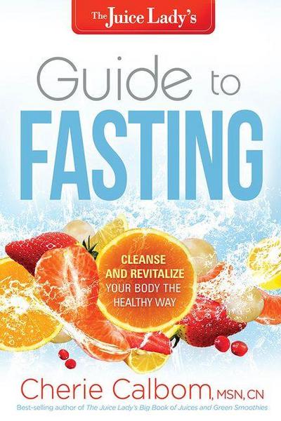 The Juice Lady’s Guide to Fasting