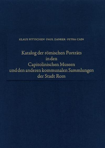 Katalog der römischen Porträts in den Capitolinischen Museen und den anderen kommunalen Sammlungen der Stadt Rom, 2 Bde.. Bd.2