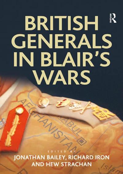 British Generals in Blair’s Wars