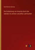 Die Entdeckung von Amerika durch die Isländer im zehnten und elften Jahrhundert