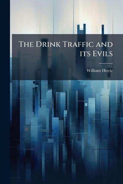 The Drink Traffic and its Evils