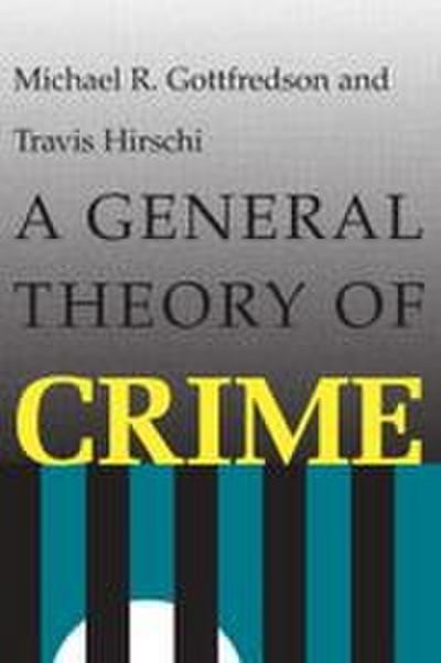 A General Theory of Crime