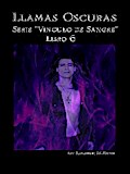 Llamas Oscuras (Vinculo De Sangre Libro 6)