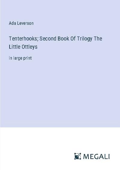 Tenterhooks; Second Book Of Trilogy The Little Ottleys