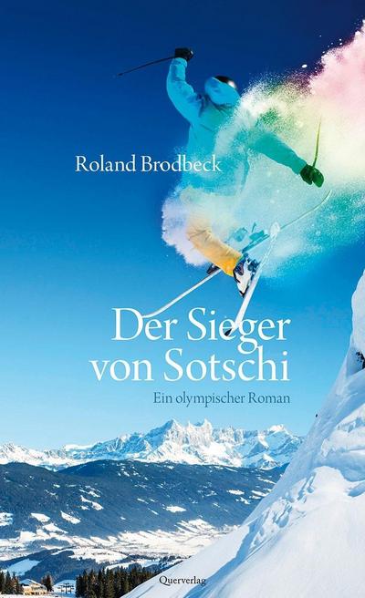 Der Sieger von Sotschi: Ein olympischer Roman